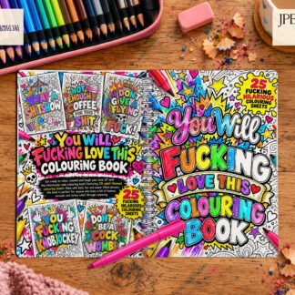 You Will Fucking Love This Colouring Book featuring 25 funny adult swear word colouring pages with rude phrases, matching covers and 5 product mock ups